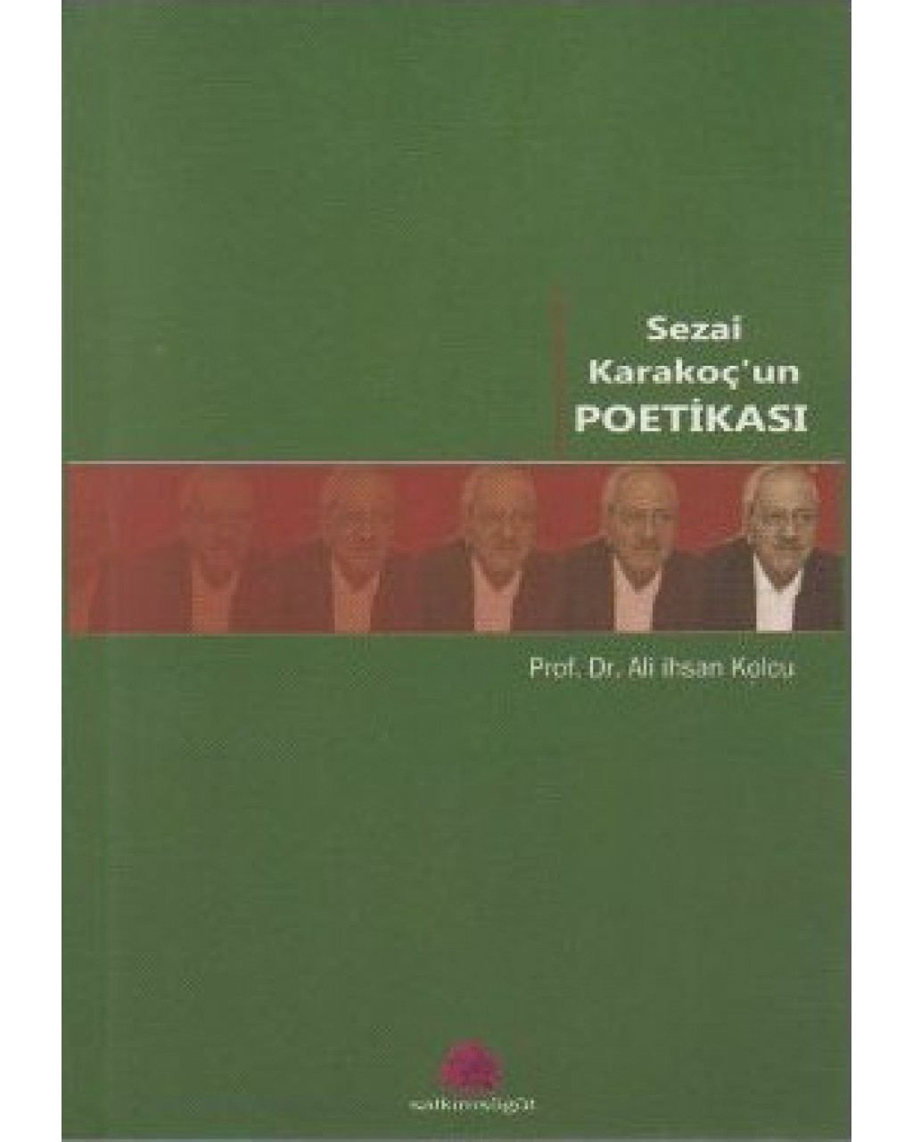 Sezai Karakoç’un Poetikası