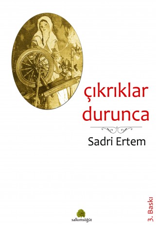 Çıkrıklar Durunca