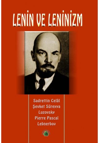 Lenin ve Leninizm Hayatı,Şahsiyeti,Hakkındaki Mütalaalar