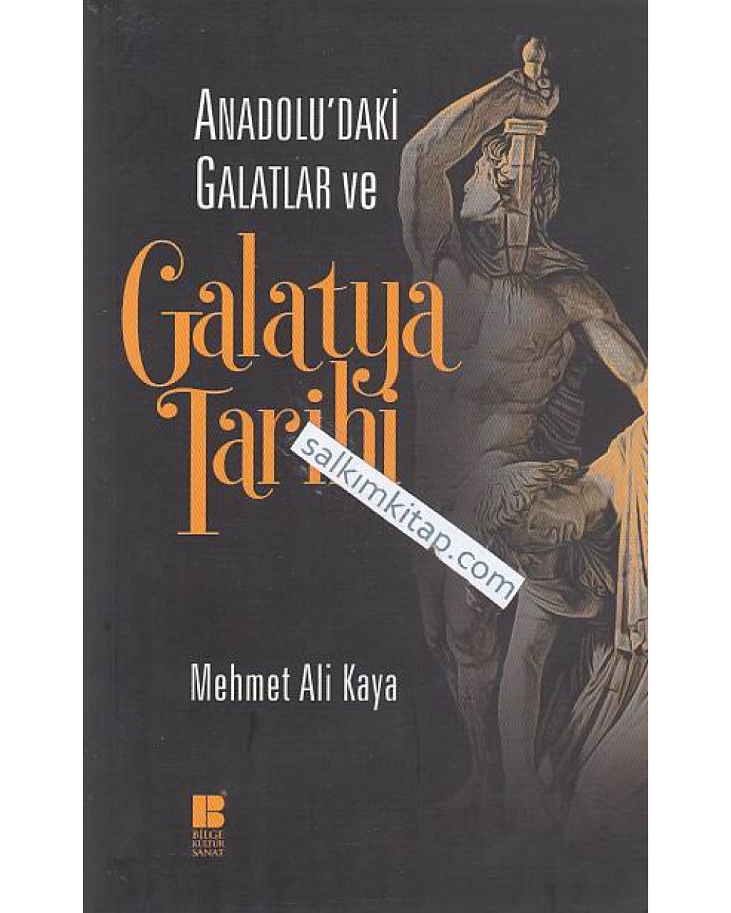 Anadolu’daki Galatlar ve Galatya Tarihi