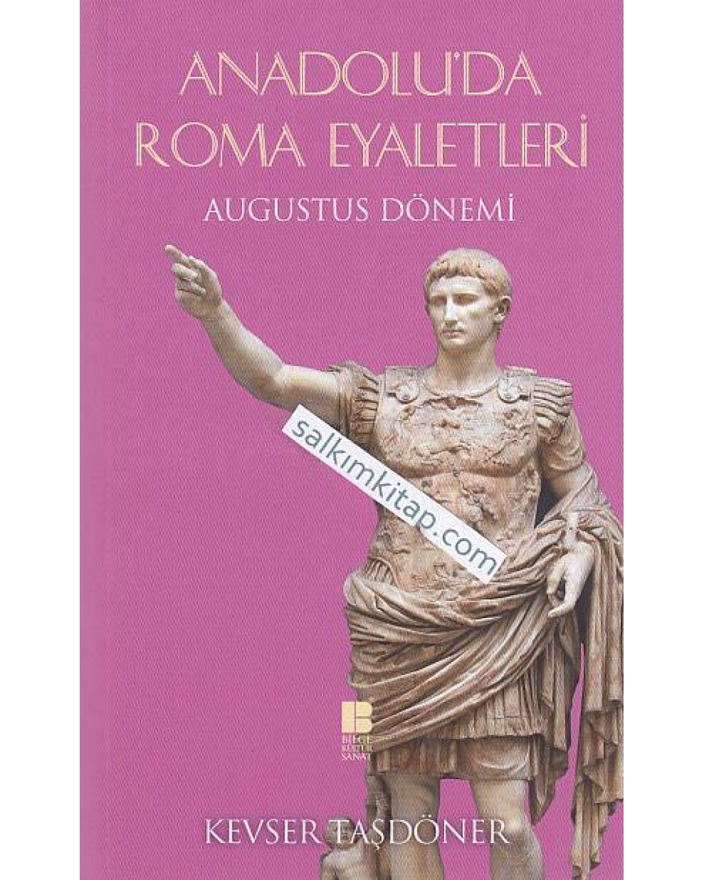 Anadolu’da Roma Eyaletleri Augustus Dönemi