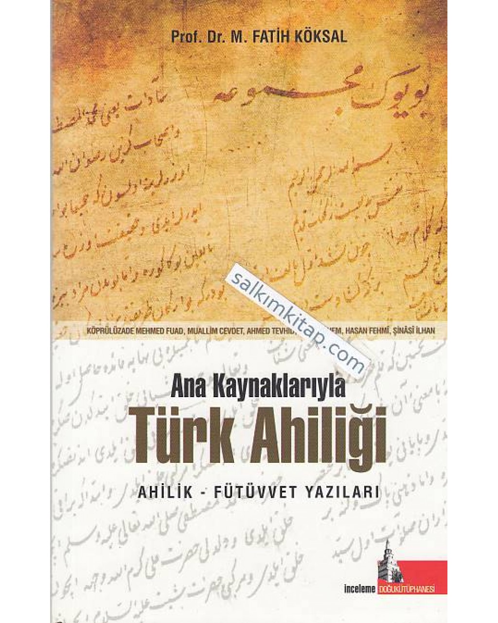 Ana Kaynaklarıyla Türk Ahiliği