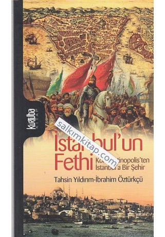 İstanbul'un Fethi Konstantinopolis'ten İstanbul'a Bir Şehir